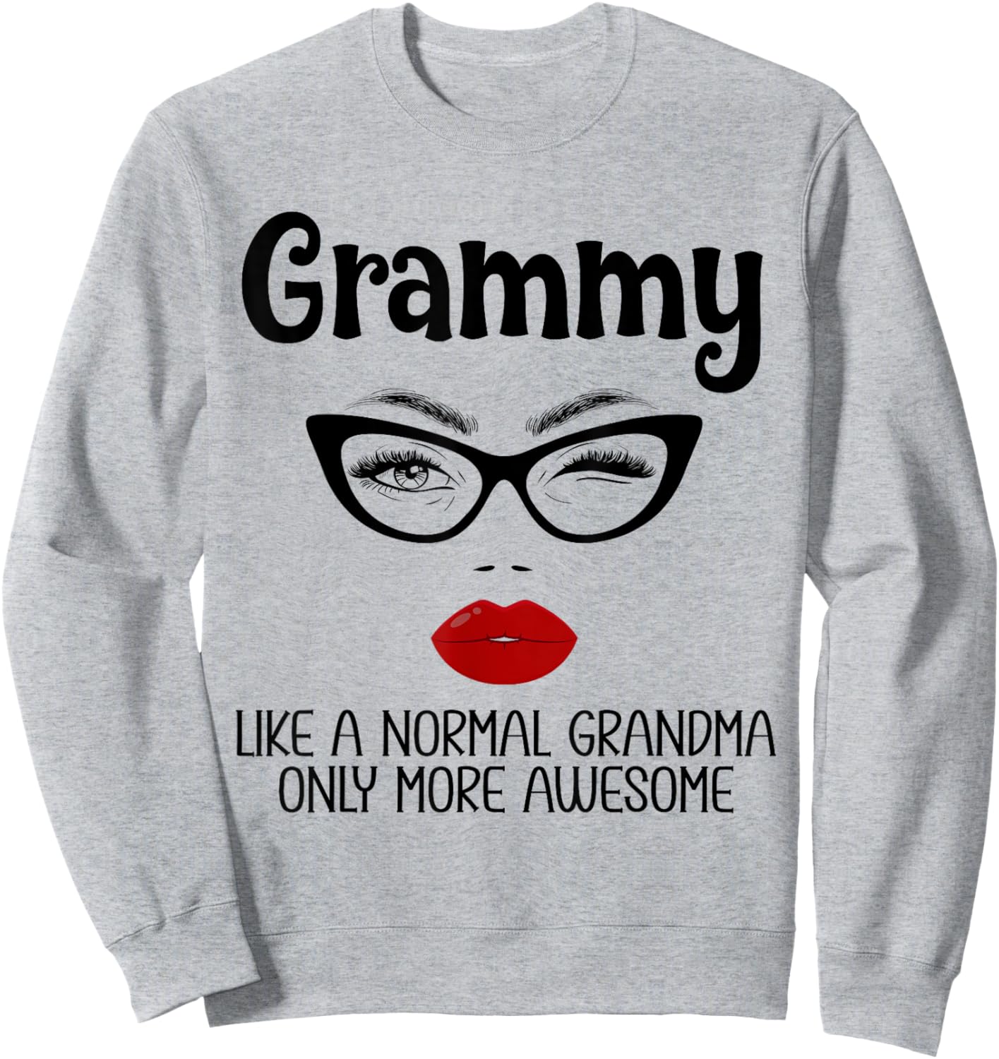 Grammy Like A Normal Grandma Only More Awesome Funny Grammy Sweatshirt - Sweatshirt | Ash