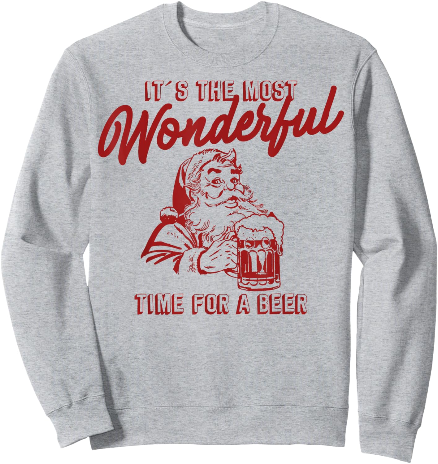 Santa Claus, it's the most beautiful time for a beer Sweatshirt - Sweatshirt | Ash