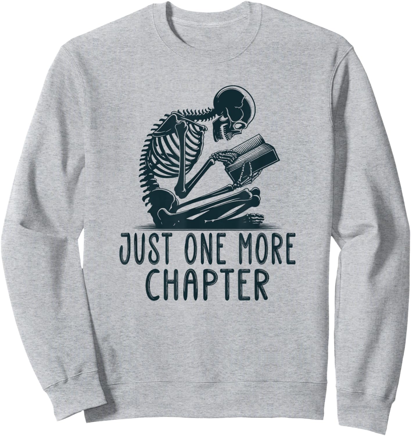 Gothic Skeleton Reading Book Artwork - Just One More Chapter Sweatshirt - Sweatshirt | Ash