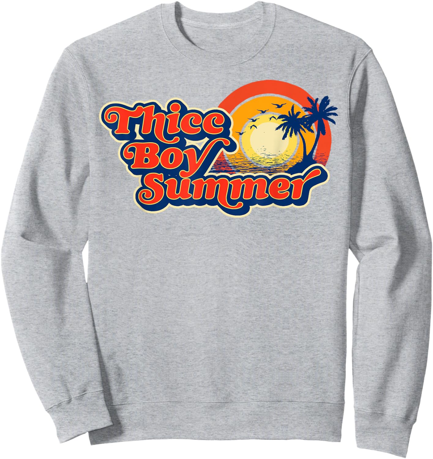 Thicc Boy Summer! Funny Fit2Serve 90's Style Beach Graphic Sweatshirt - Sweatshirt | Ash