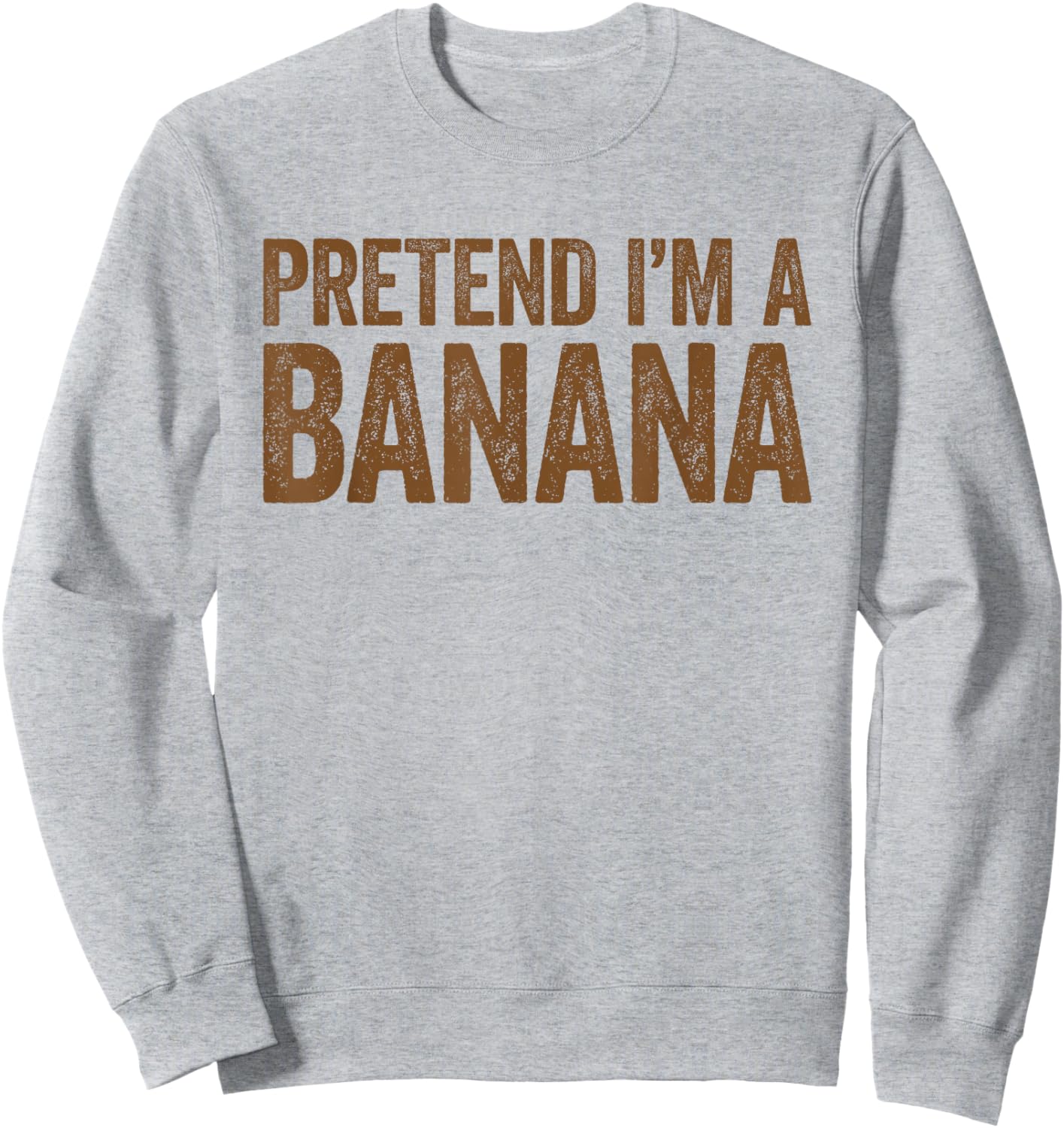 Pretend I'm A Banana Shirt Matching Banana Costume Sweatshirt - Sweatshirt | Ash