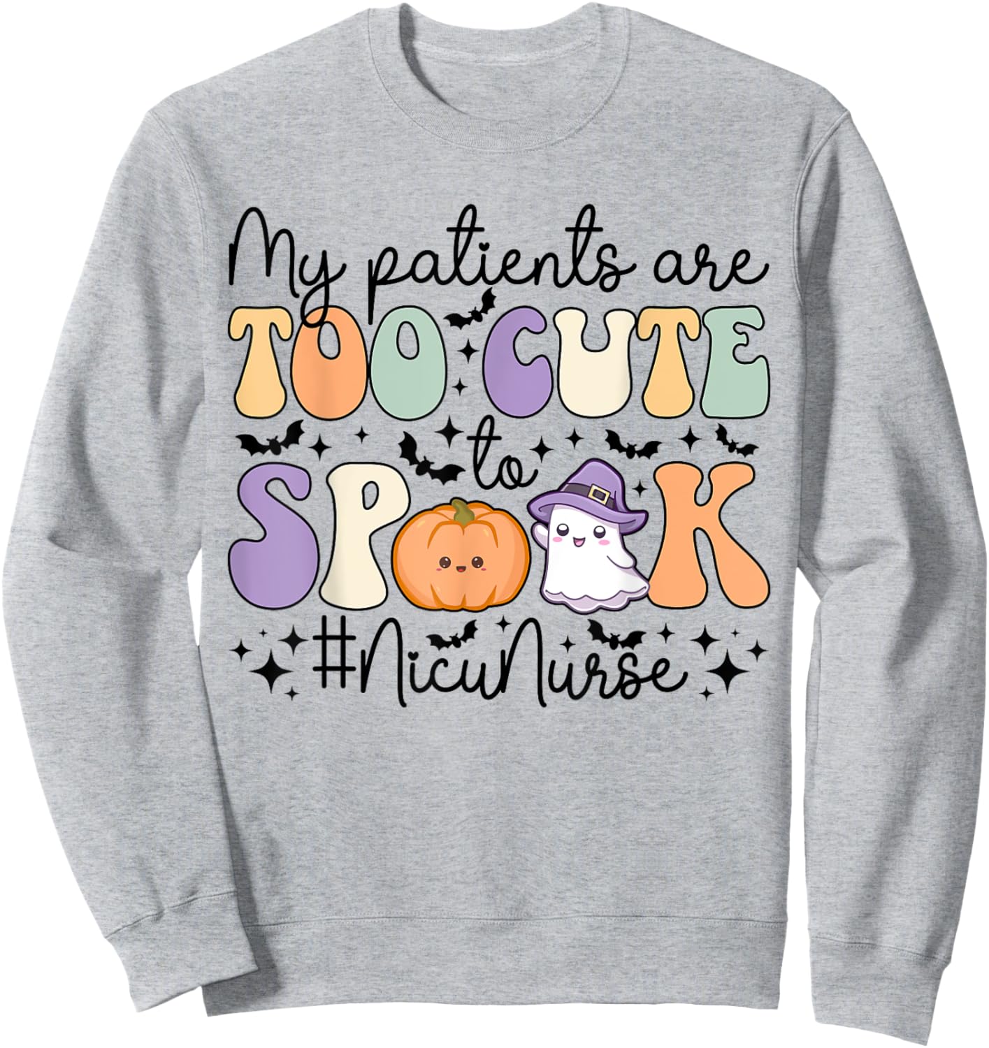 Too Cute To Spook NICU Nurse Spooky NICU Nurse Halloween Sweatshirt - Sweatshirt | Ash