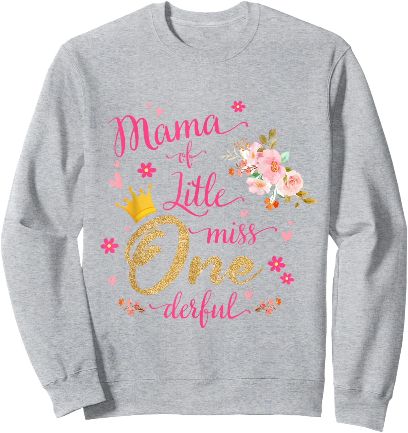 Mama Of Little Ms One-derful Party Pink-Gold 1st Birthday Sweatshirt - Sweatshirt | Ash