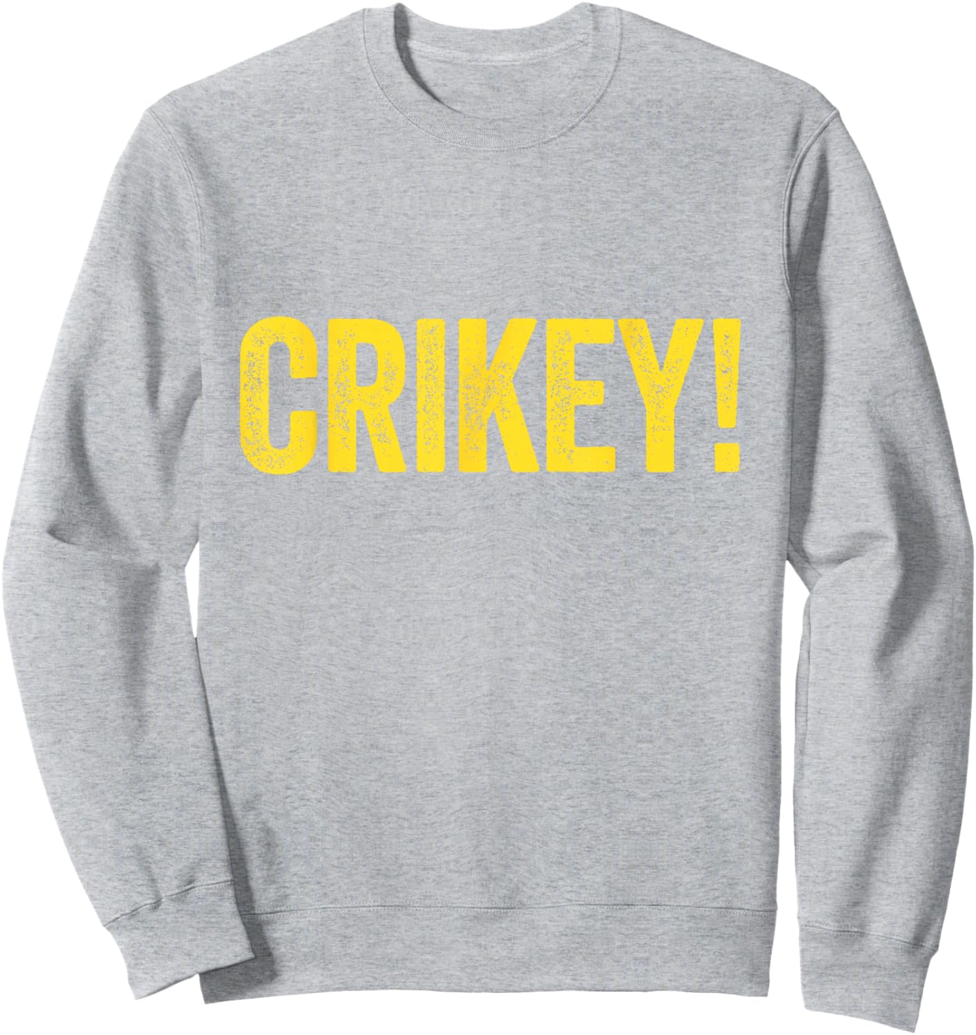 Crikey! Australian Slang Australia Adult Men Women Kids Sweatshirt - Sweatshirt | Ash