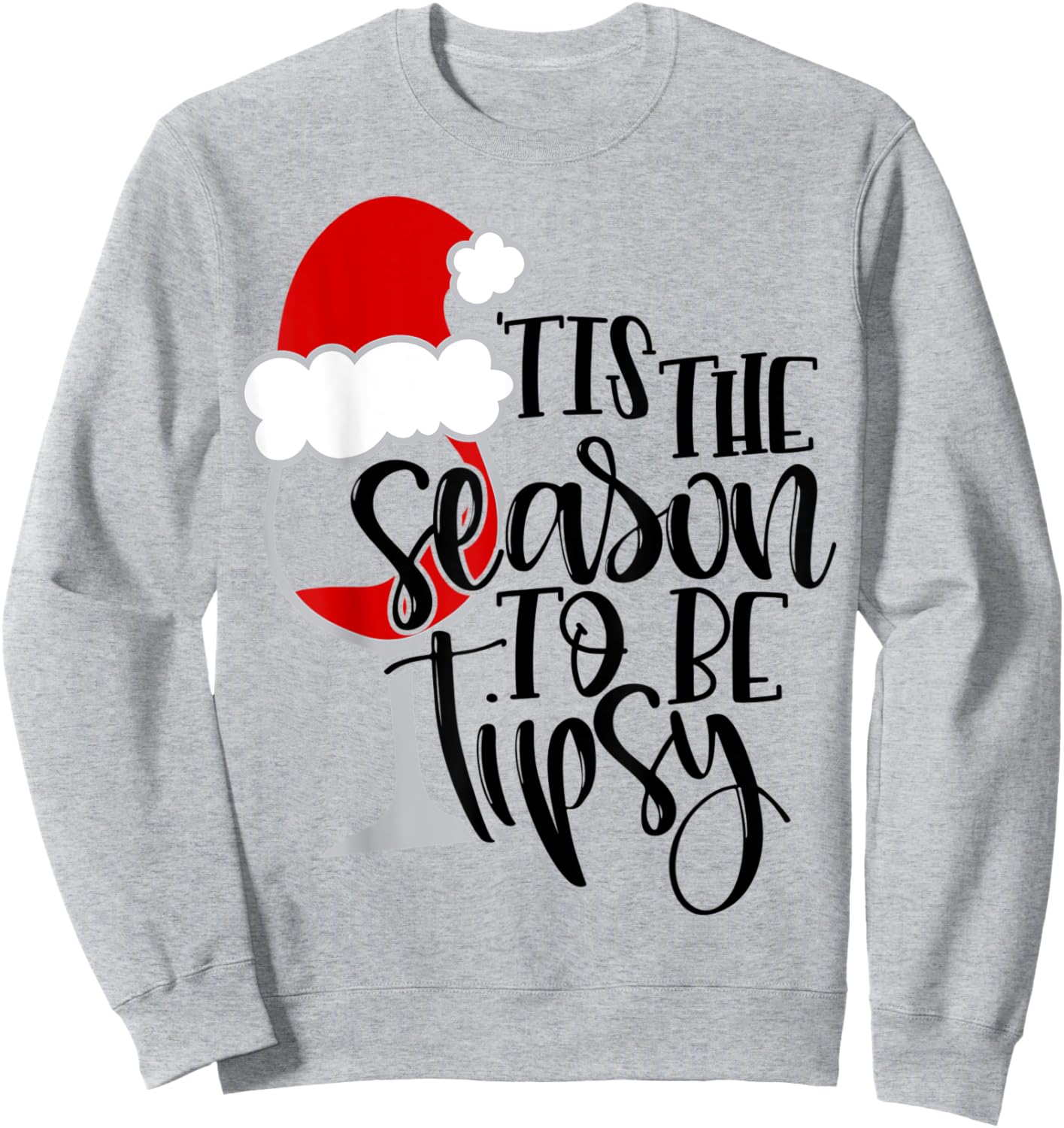 Tis The Season To Be Tipsy Wine Glass Christmas Shirt Mom Sweatshirt - Sweatshirt | Ash