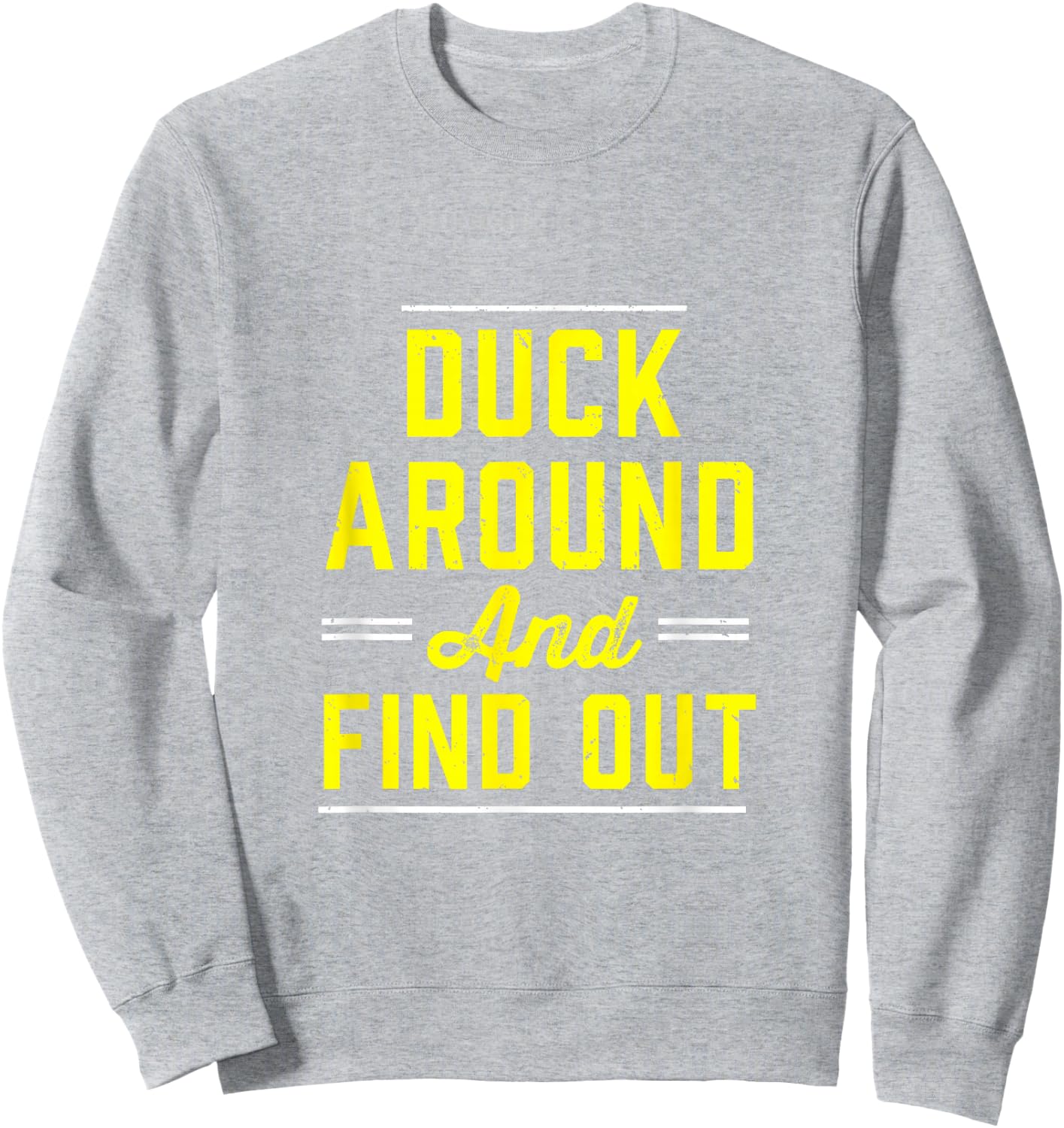 Duck Around And Find Out - Oregon Fan Merch Sweatshirt - Sweatshirt | Ash