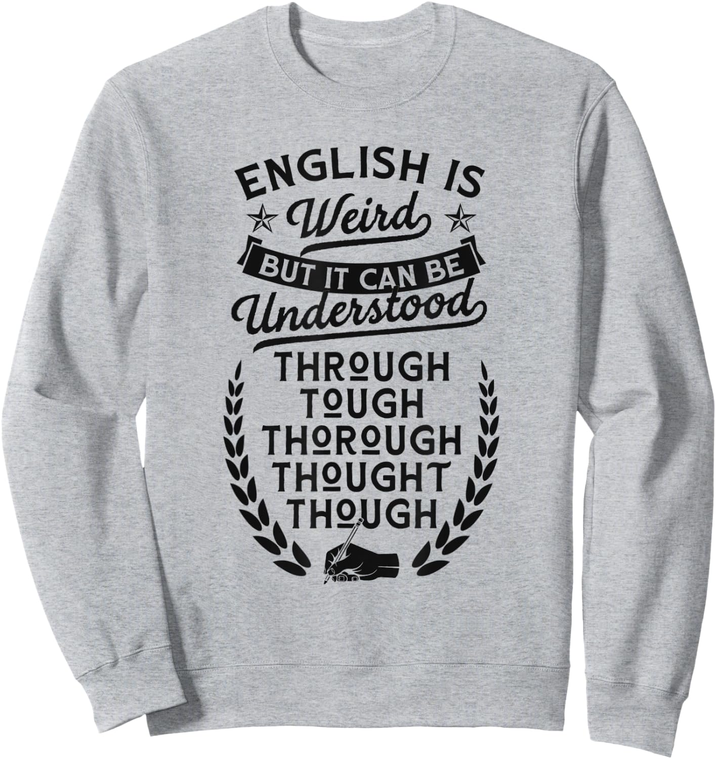 English Is Weird But It Can Be Understood Grammar Lover Sweatshirt - Sweatshirt | Ash