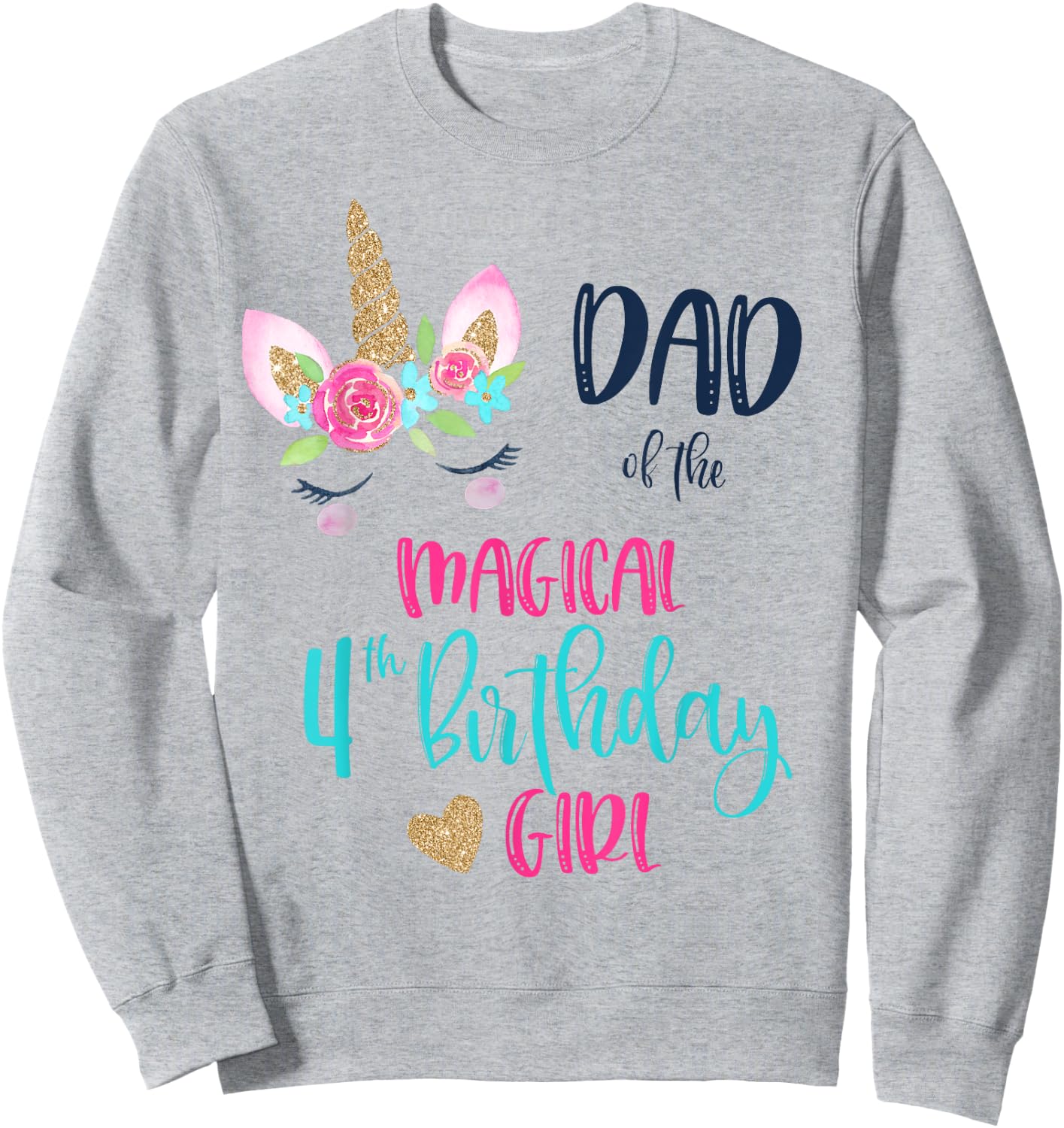 Unicorn Dad of the 4th Birthday Girl Shirt Matching Papa Sweatshirt - Sweatshirt | Ash
