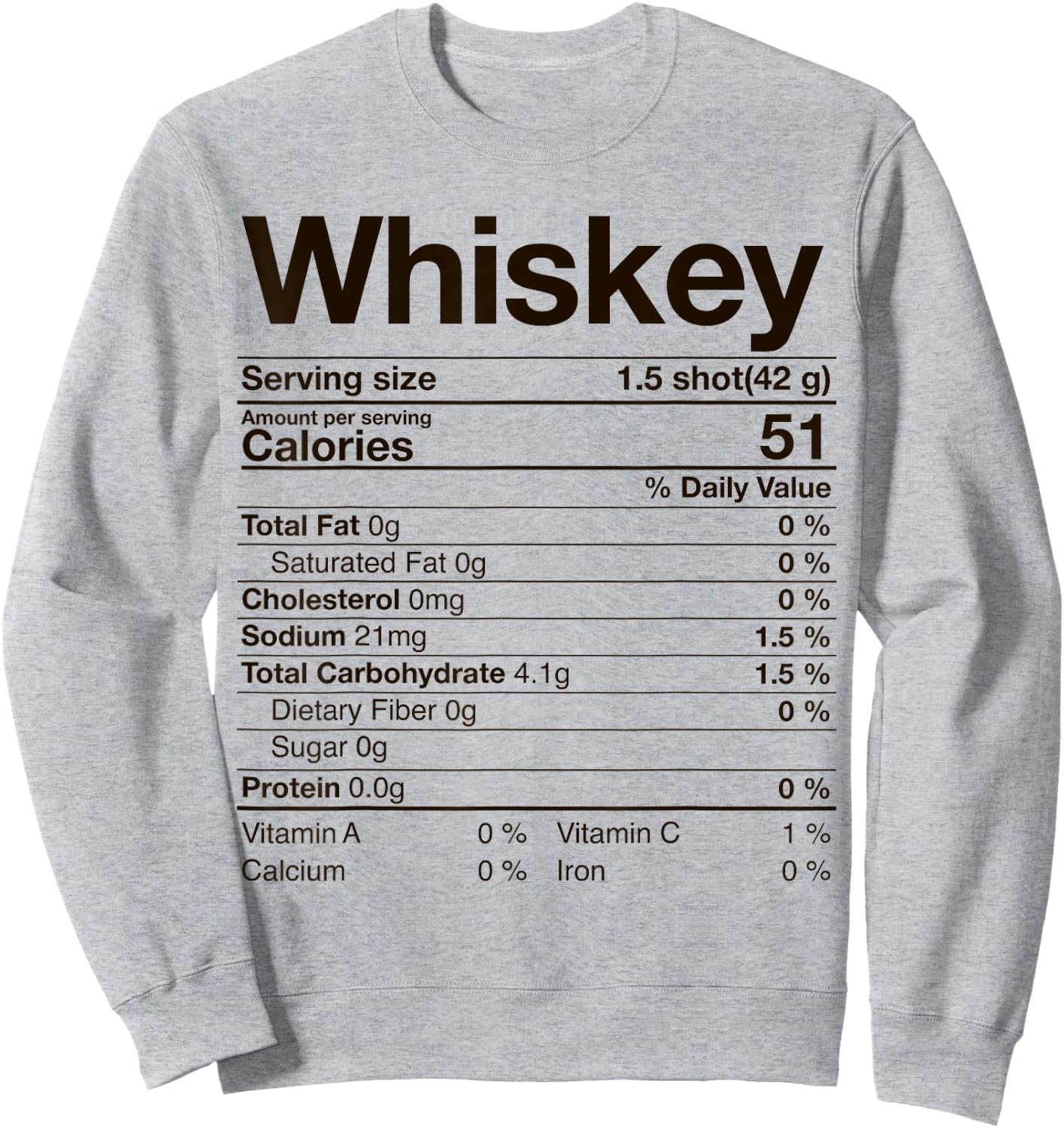 Whiskey Nutrition Facts Thanksgiving Gift Drinking Costume Sweatshirt - Sweatshirt | Ash