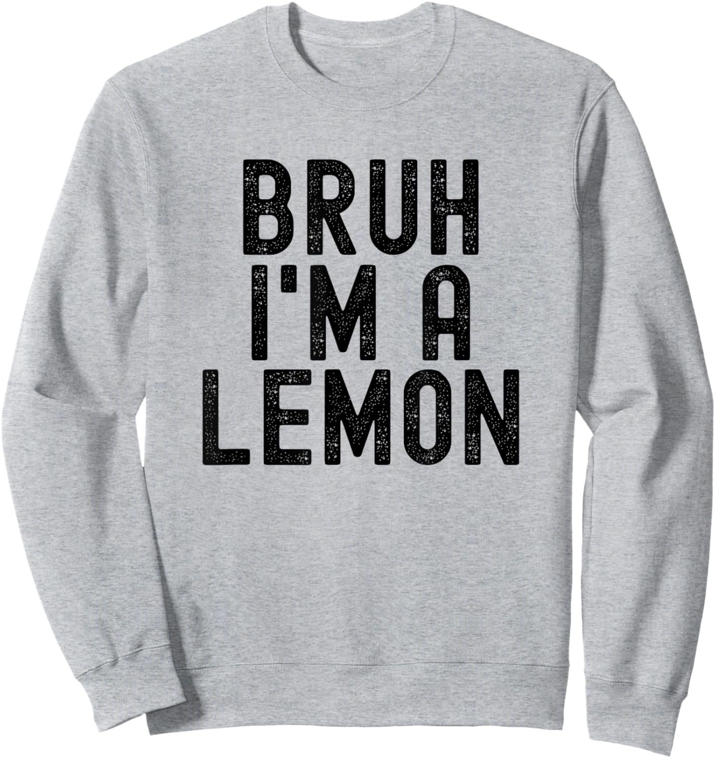 Bruh I'm A Lemon Funny Halloween Costume Men Women Boy Girl Sweatshirt - Sweatshirt | Ash