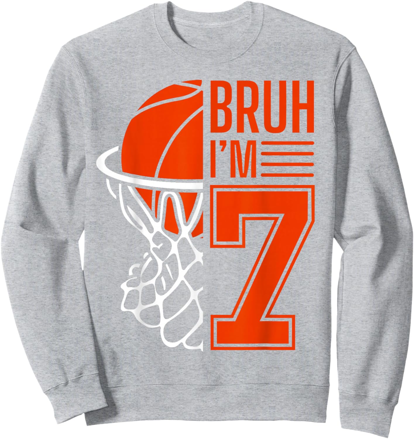 Bruh It's My 7th Birthday Funny Basketball 7th Birthday Boys Sweatshirt - Sweatshirt | Ash