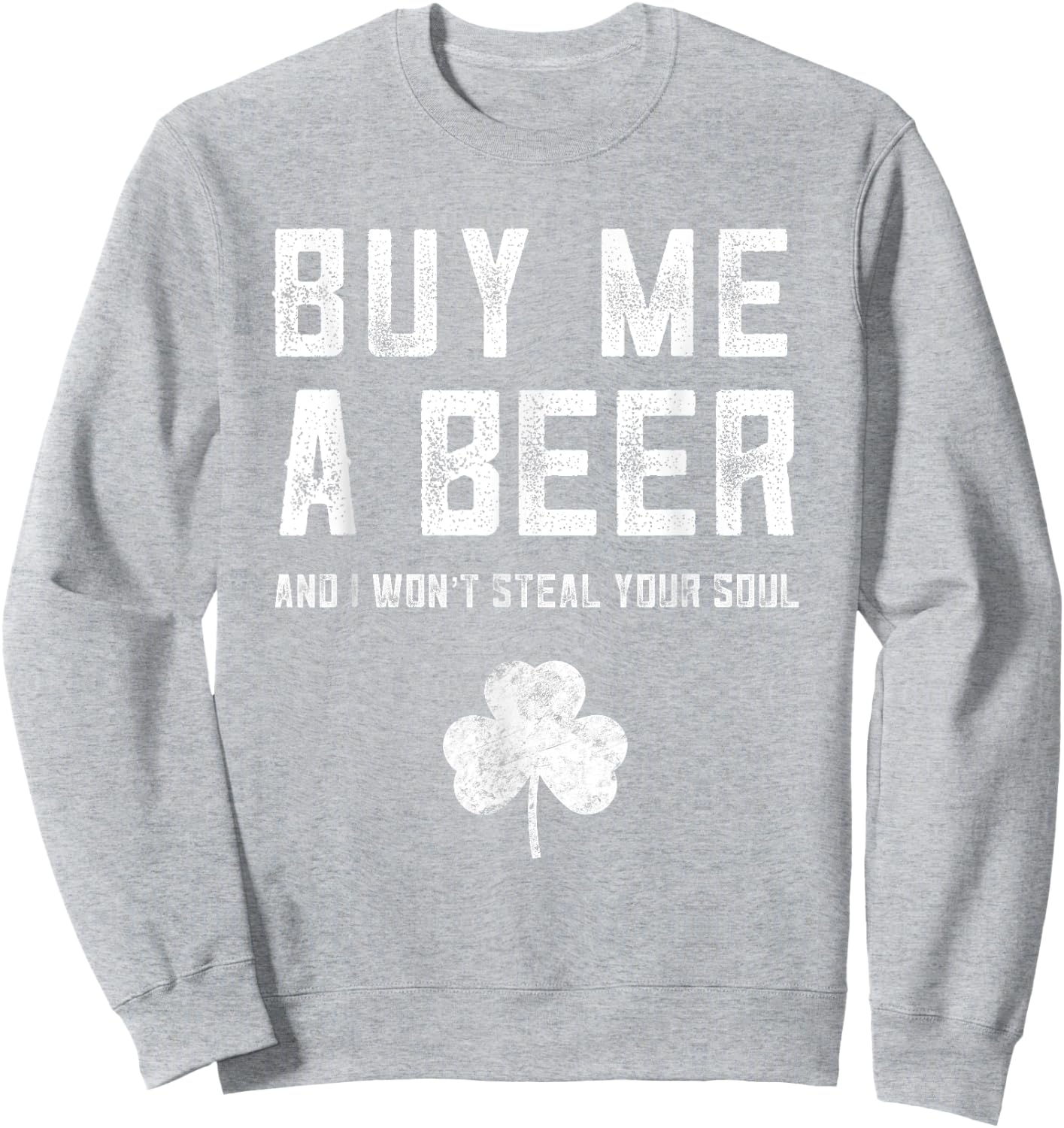 Buy Me A Beer St Patricks Day Redhead Pattys Soulless Ginger Sweatshirt - Sweatshirt | Ash