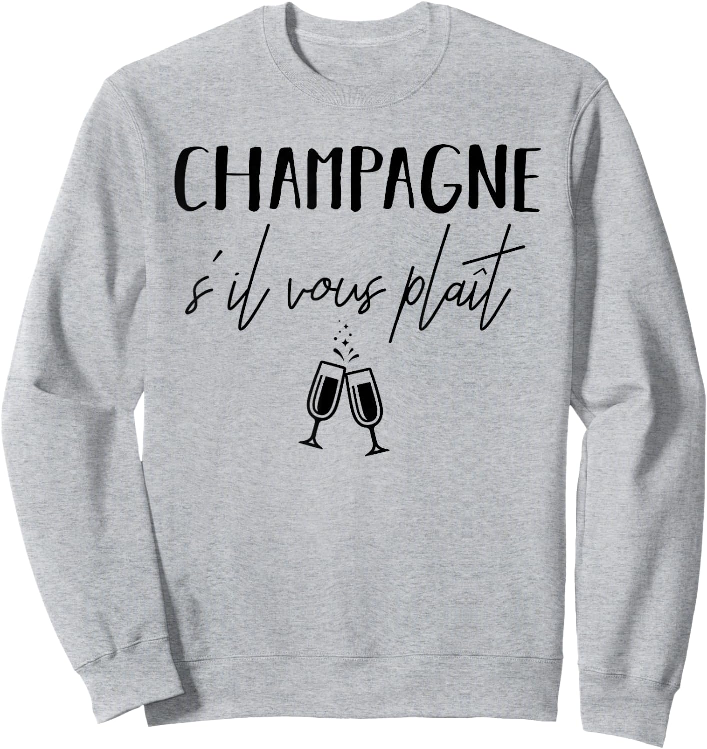 Champagne Please S'il Vous Plaît French Language Sweatshirt - Sweatshirt | Ash