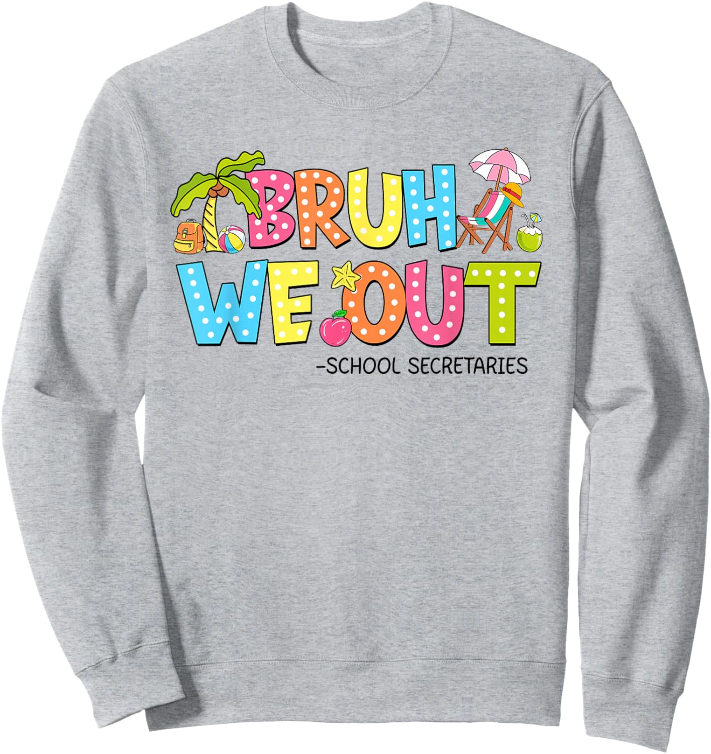Groovy Bruh We Out School Secretaries Last Day Of School Sweatshirt - Sweatshirt | Ash