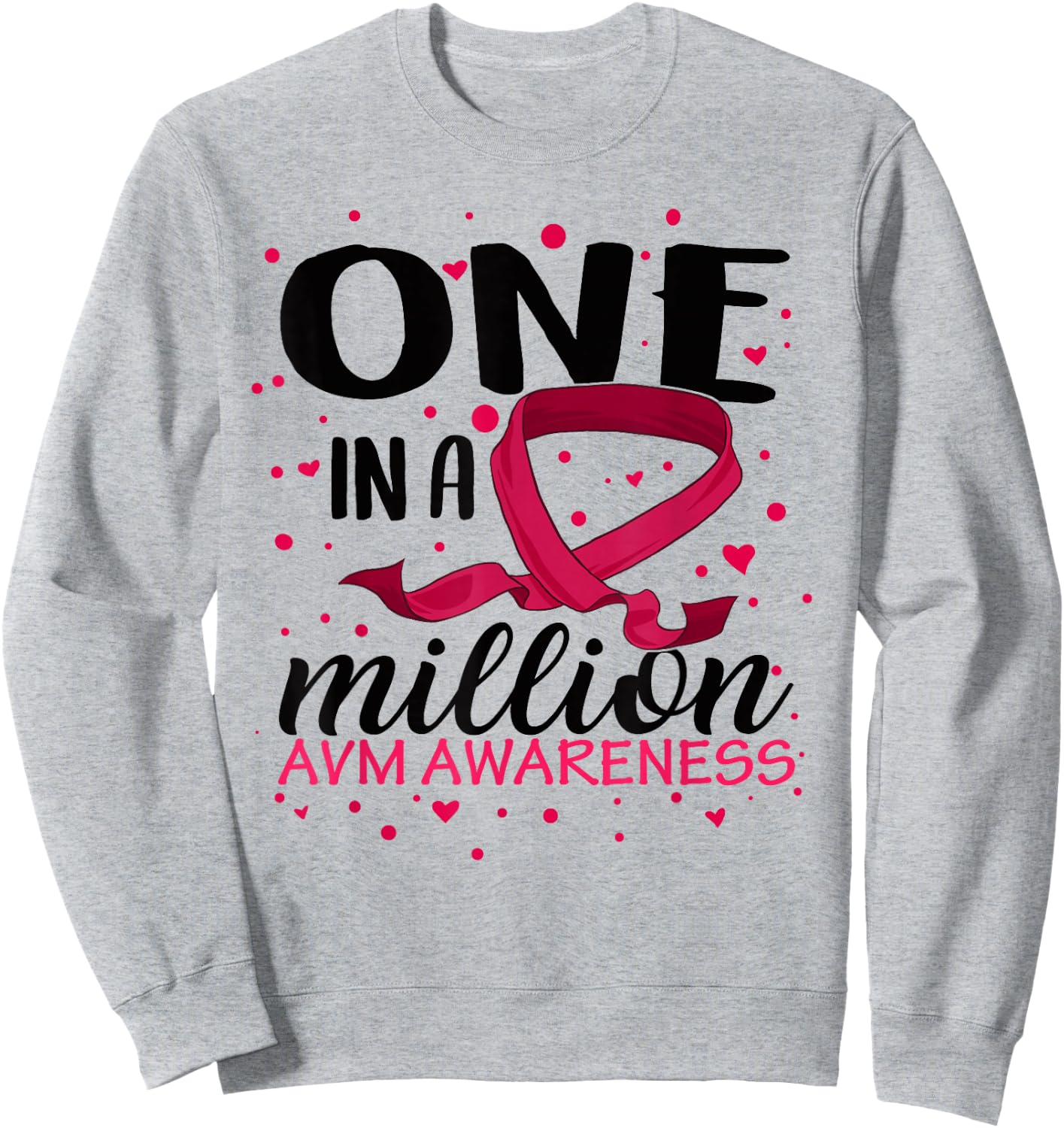 One In Million AVM Awareness Warrior Brain Injury Disease Sweatshirt - Sweatshirt | Ash