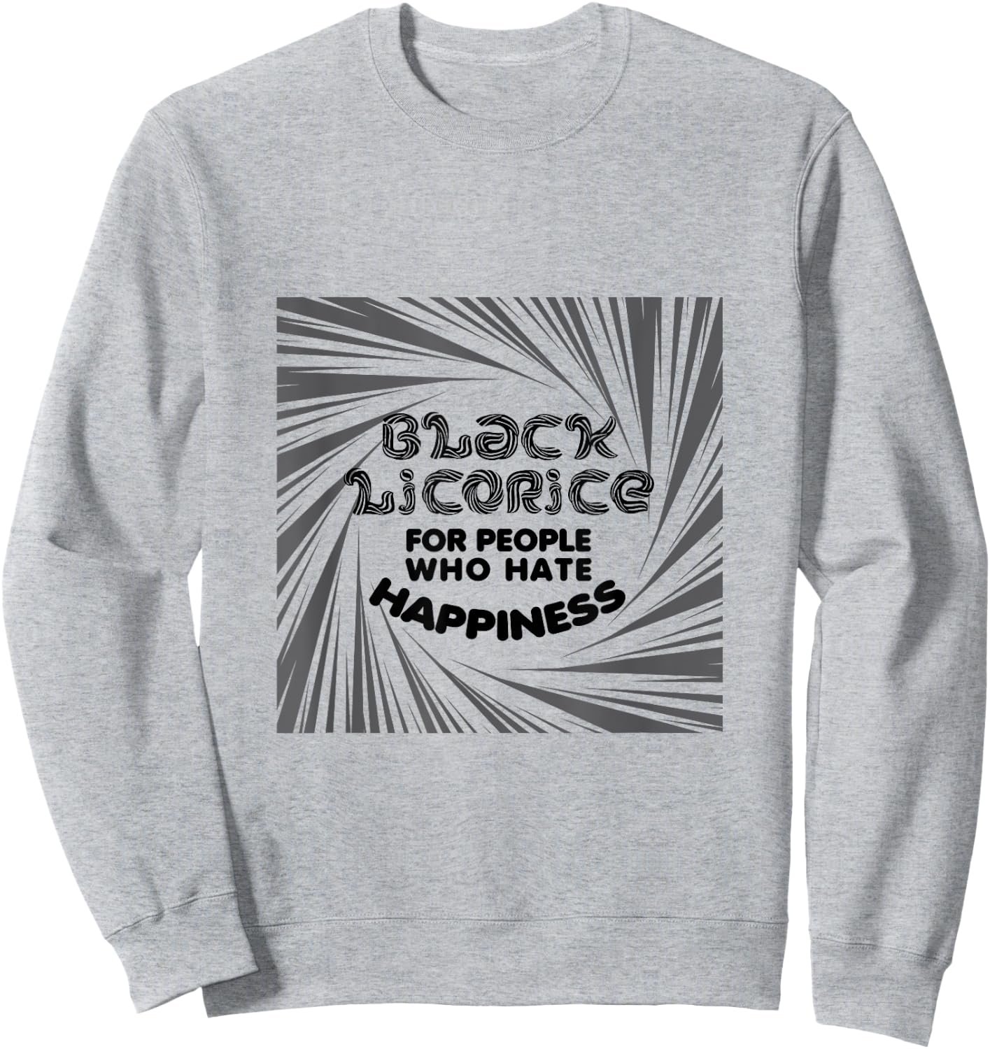 Black licorice for people who hate happiness gross red only Sweatshirt - Sweatshirt | Ash