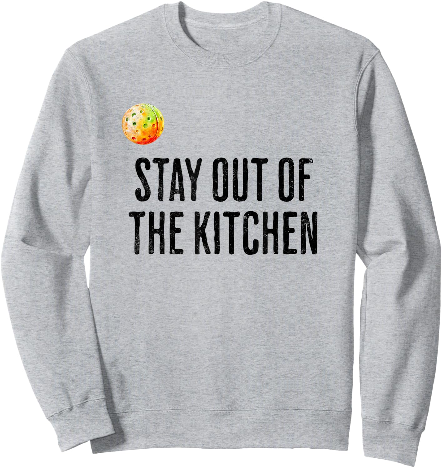 Funny Pickleball Men Women Stay Out of the Kitchen Player Sweatshirt - Sweatshirt | Ash