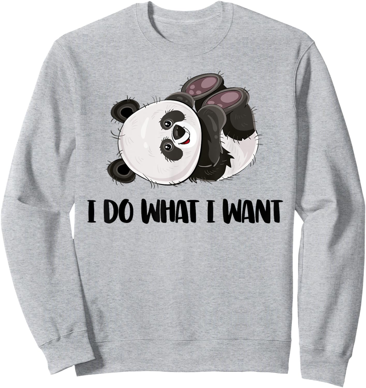 Funny Panda - I Do What I Want Cute Panda Bear Sweatshirt - Sweatshirt | Ash