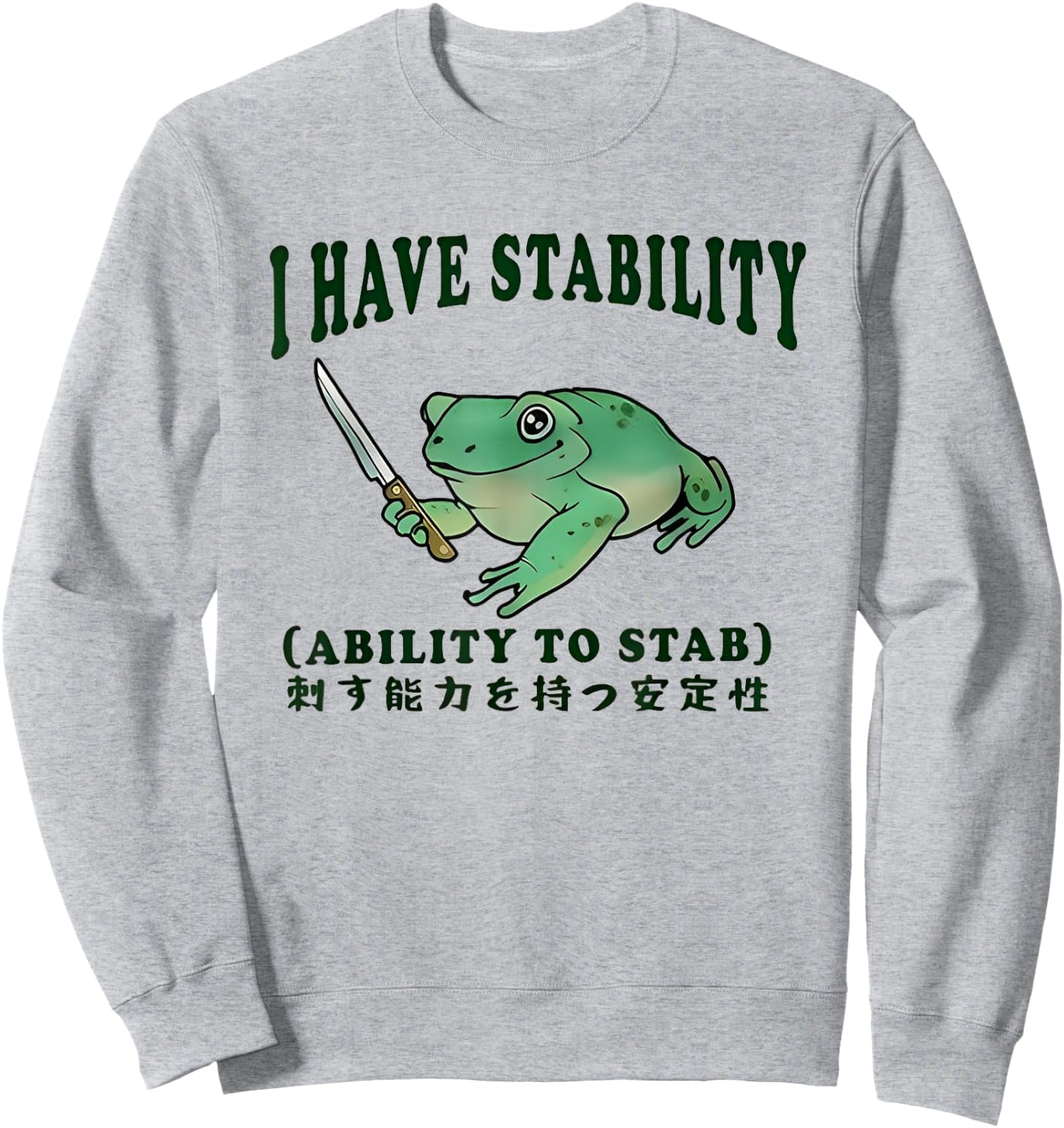 I Have Stability Ability To Stab Funny Frog Japanese Sweatshirt - Sweatshirt | Ash