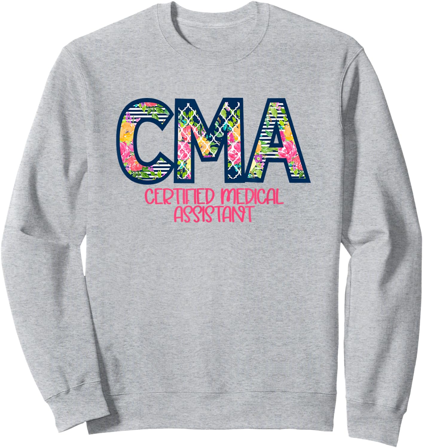 CMA Certified Medical Assistant Cute Nurse Gift Sweatshirt - Sweatshirt | Ash