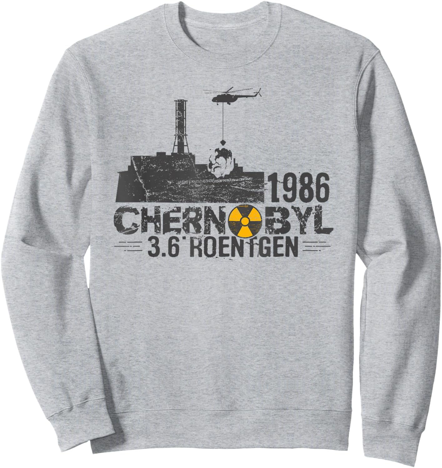 3.6 Roentgen Chernobyl city catastrophe in 1986 t shirt Sweatshirt - Sweatshirt | Ash
