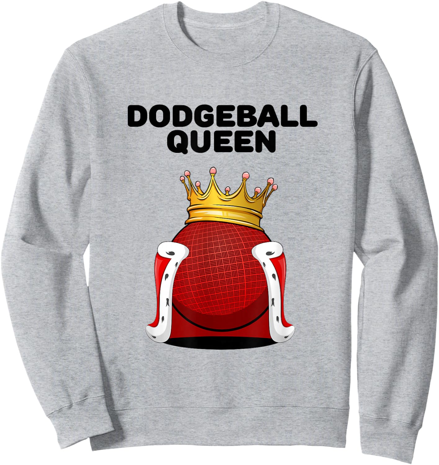 Dodgeball Queen PE Teacher Gym Student Team Dodgeball Sweatshirt - Sweatshirt | Ash