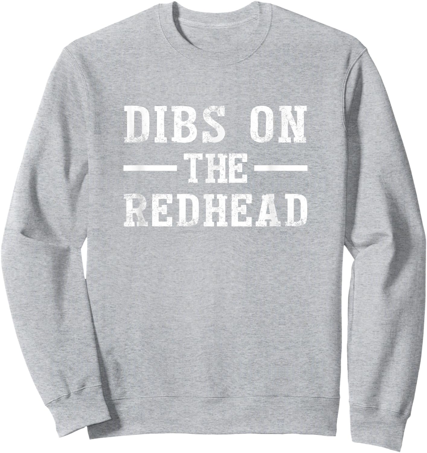 Dibs On The Redhead Shirt Funny St Patricks Day Drinking Sweatshirt - Sweatshirt | Ash