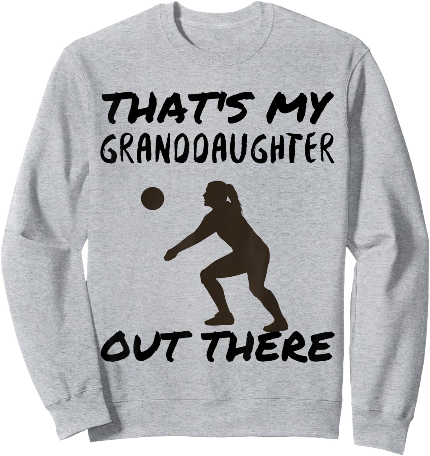 That's My Granddaughter Out There Volleyball Grandma Grandpa Sweatshirt - Sweatshirt | Ash