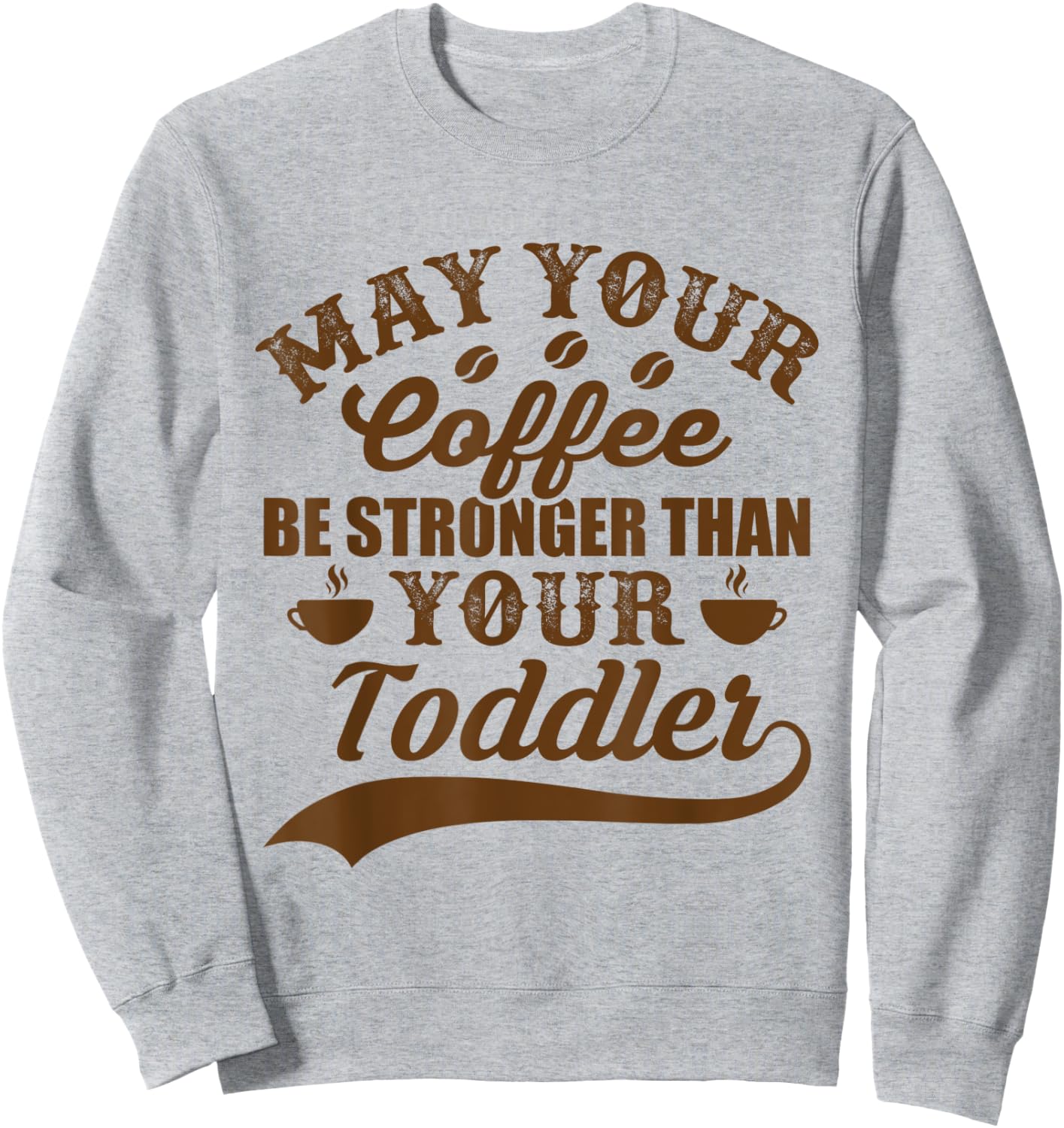 Funny May Your Coffee Be Stronger Than Daughter's Toddler Sweatshirt - Sweatshirt | Ash