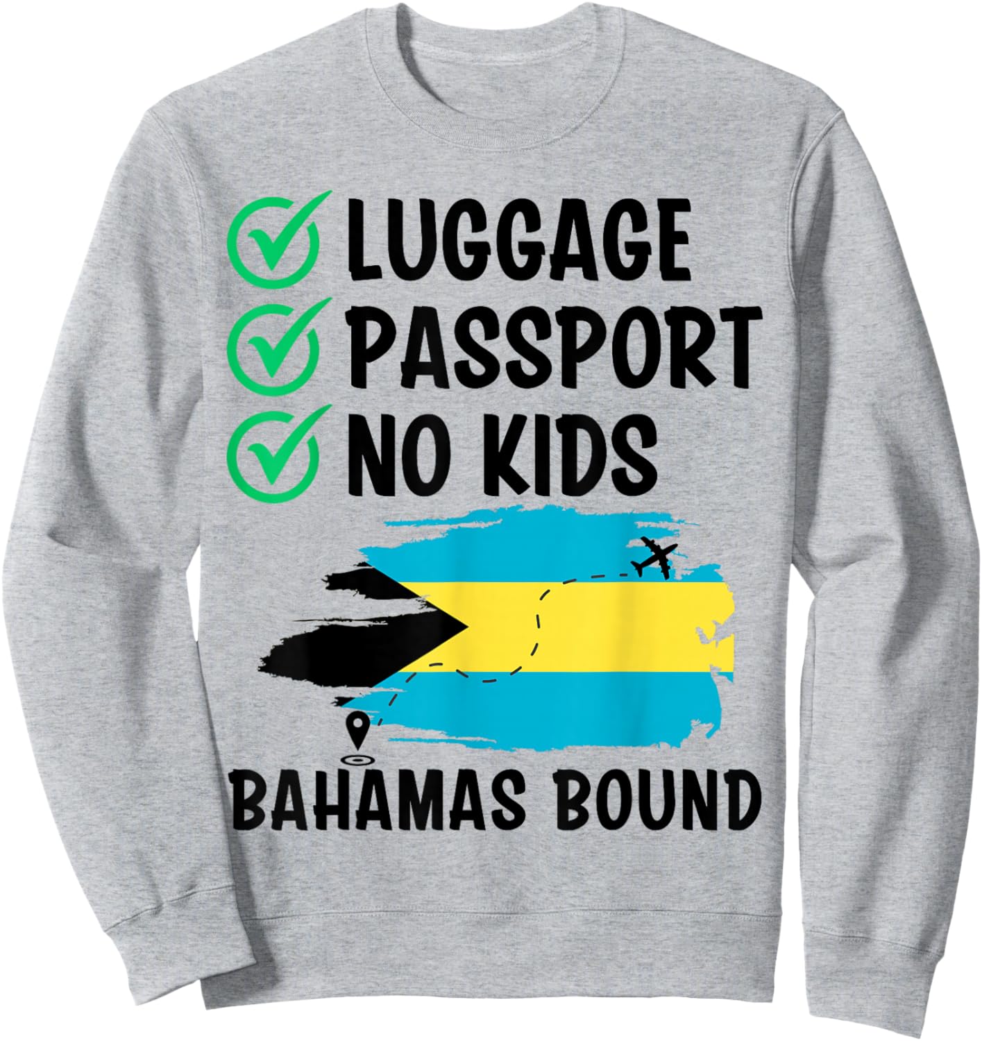 Luggage Passport No Kids Bahamas Bound Travel Solo Traveler Sweatshirt - Sweatshirt | Ash