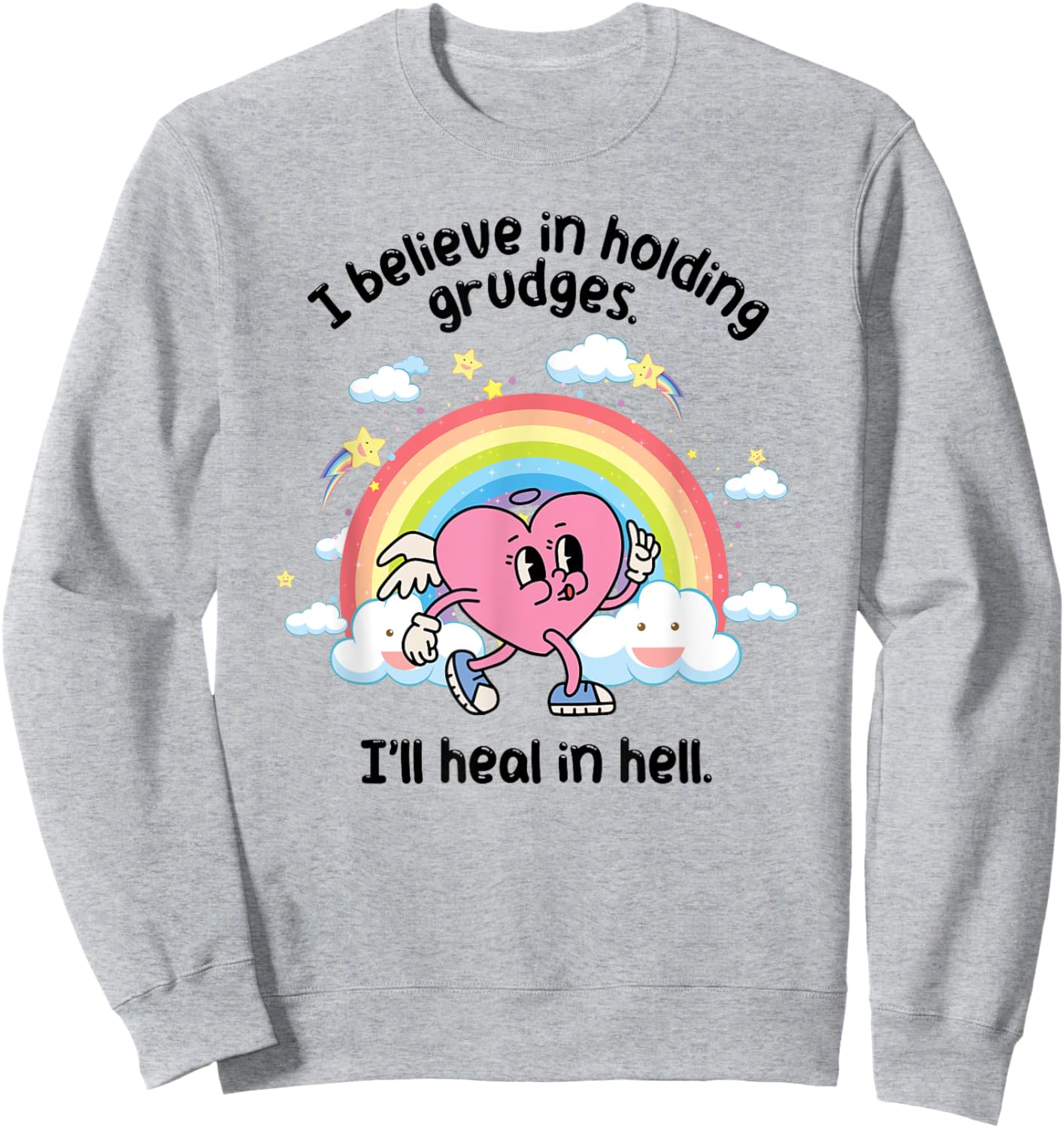 Funny I believe in holding grudges I'll heal in hell Sweatshirt - Sweatshirt | Ash