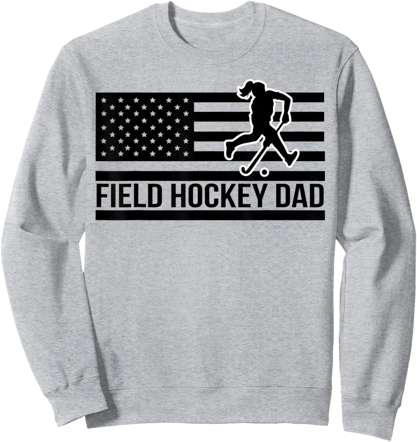 Field Hockey Dad Of A Field Hockey Player Father US Flag Sweatshirt - Sweatshirt | Ash