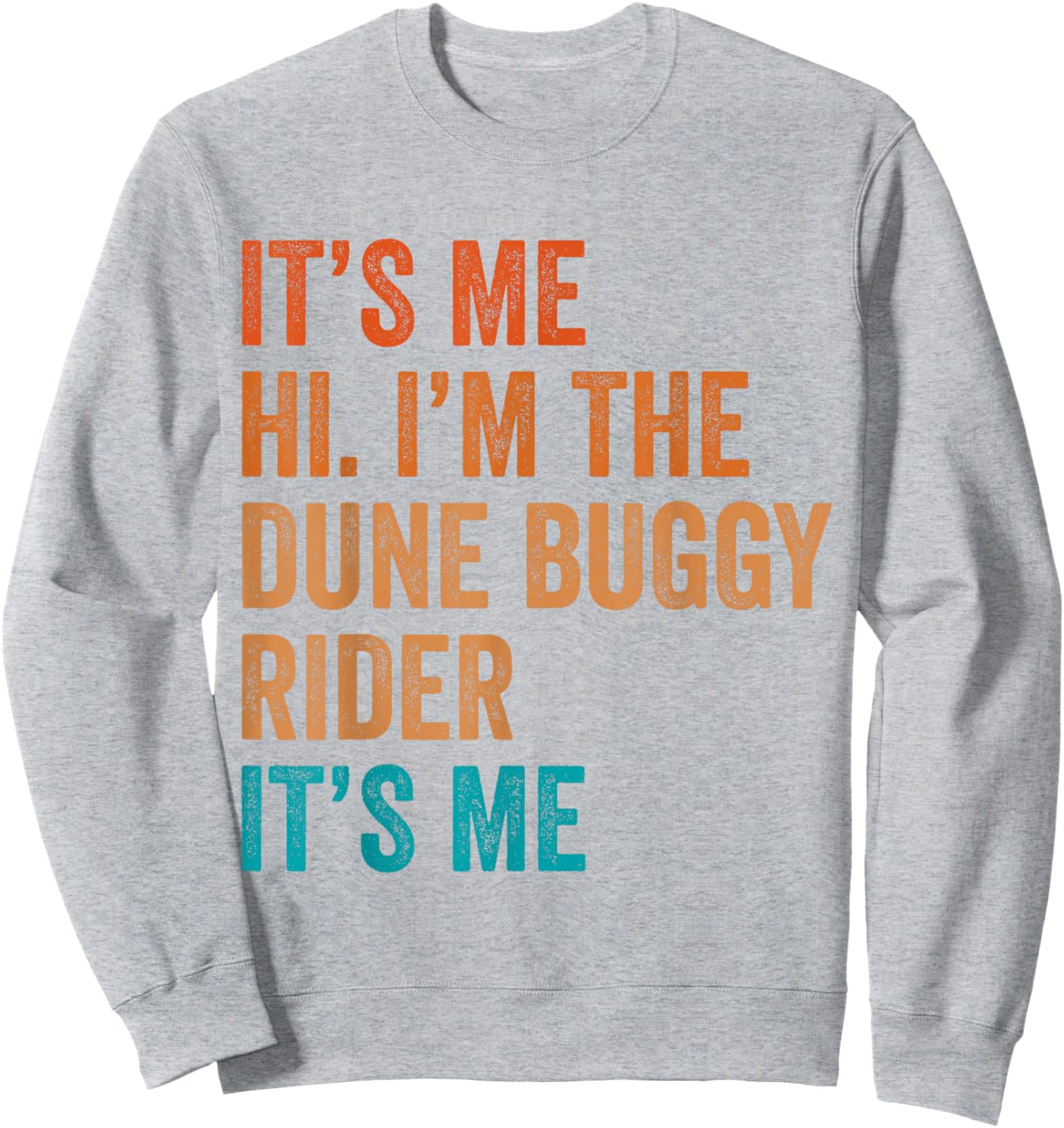 Off-Road Sand Racing Desert Buggy Sand Rail Dune Buggy Sweatshirt - Sweatshirt | Ash