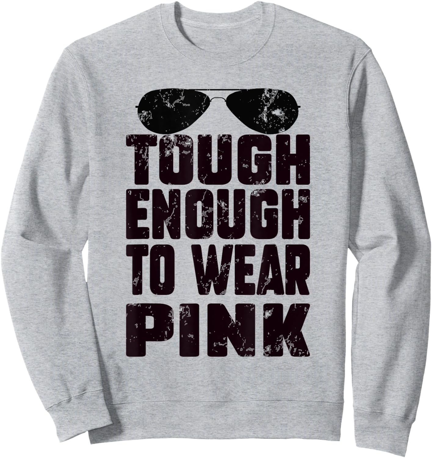Tough Enough To Wear Pink Funny Pink Men Women Kids Sweatshirt - Sweatshirt | Ash
