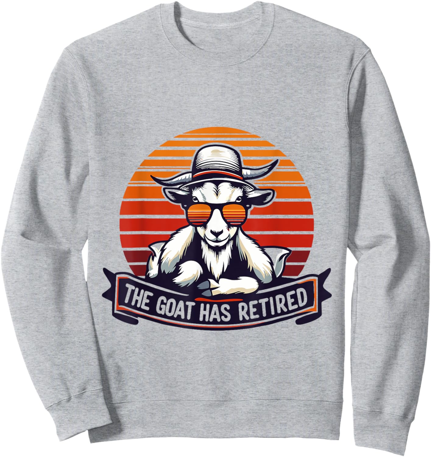 the goat has retired men Retirement goat Pension plan Sweatshirt - Sweatshirt | Ash