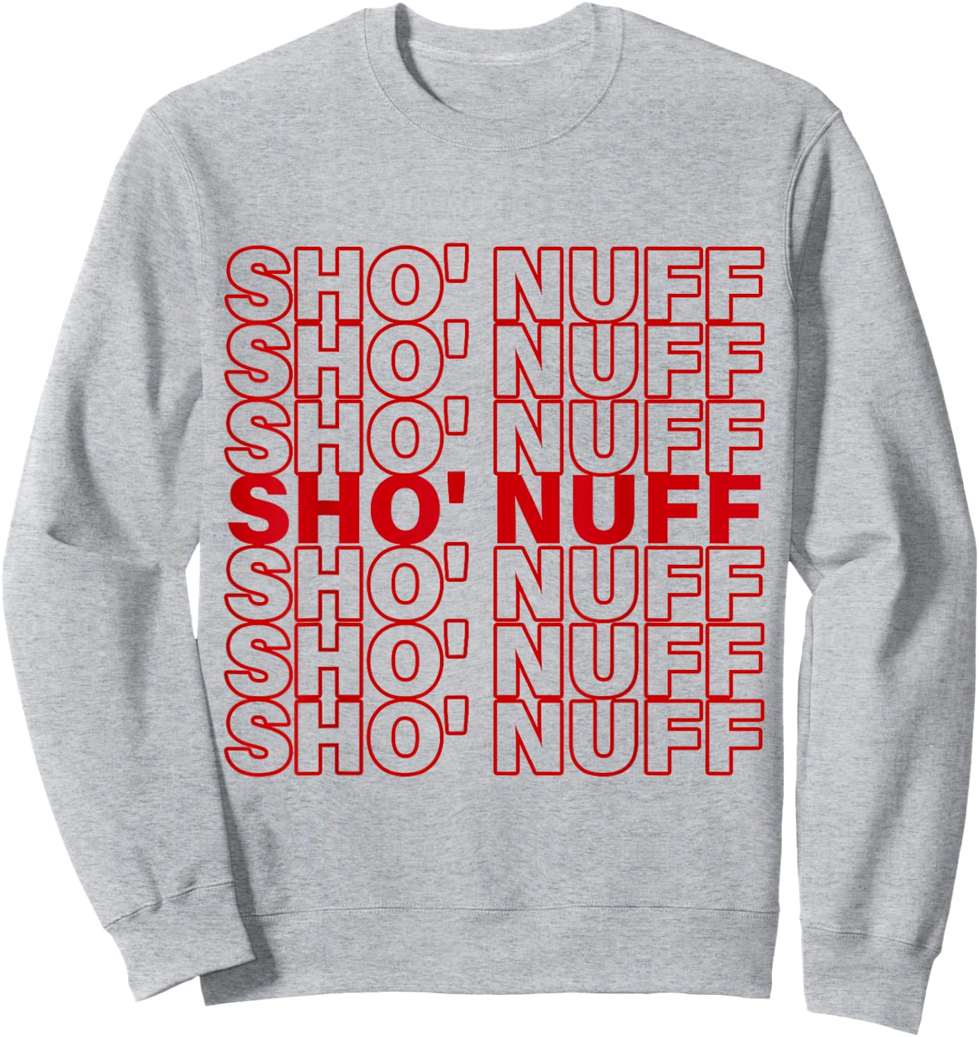 Sho'Nuff Slang Typography Sweatshirt - Sweatshirt | Ash