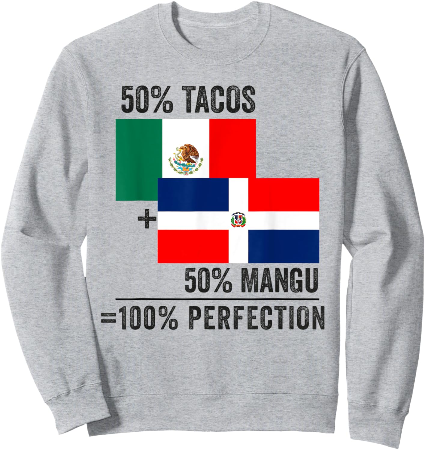 Half Dominican Half Mexican Flag Mitad Domicano y Mexicano Sweatshirt - Sweatshirt | Ash