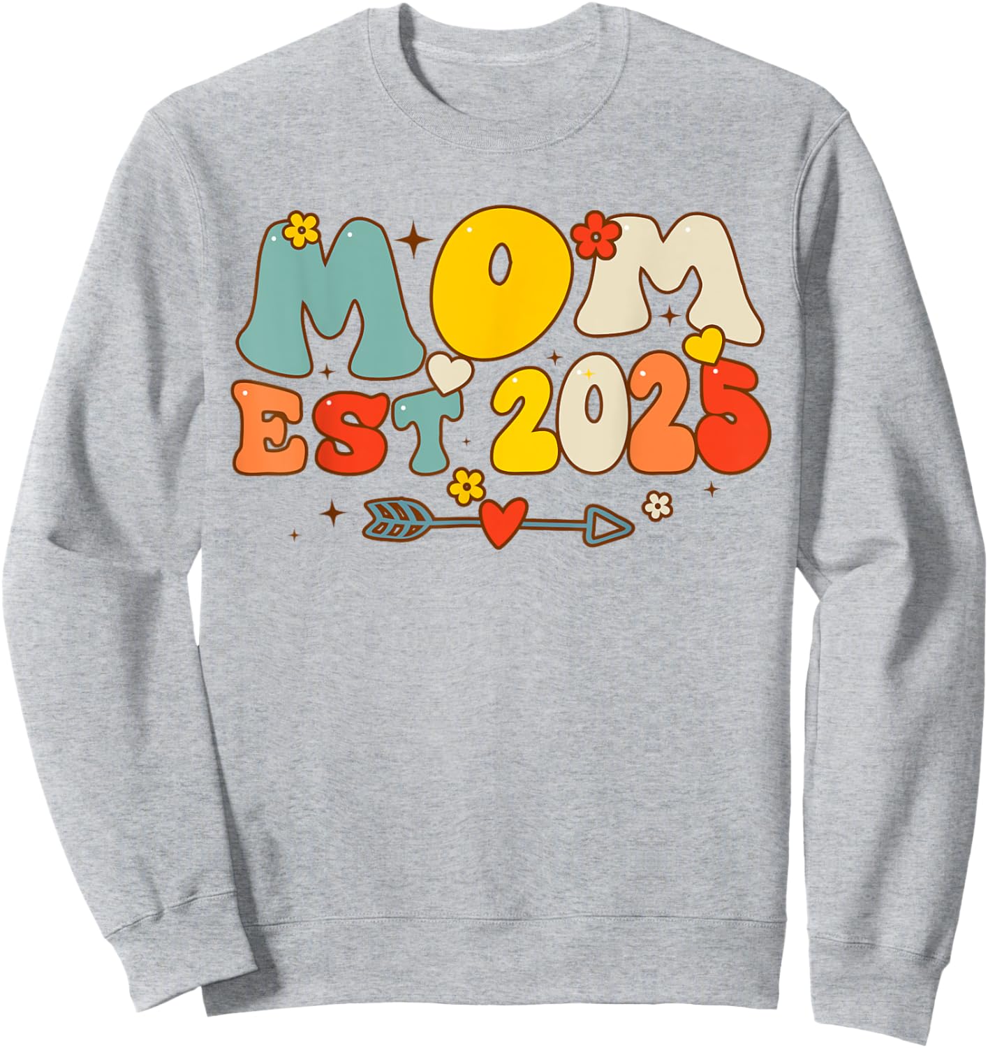 Mom Est. 2025 Expect Baby 2025 Mother 2025 New Mom Sweatshirt - Sweatshirt | Ash