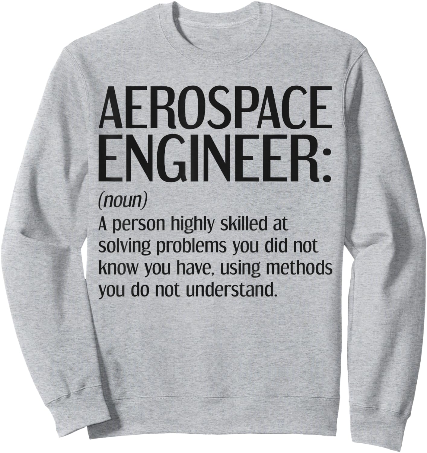 Funny Aerospace Engineering , Kids, -Adults, Green, Grey, Small, Short Sleeve, Modern, Lightweight, Cotton 50%, Polyester 50% Sweatshirt - Sweatshirt | Ash