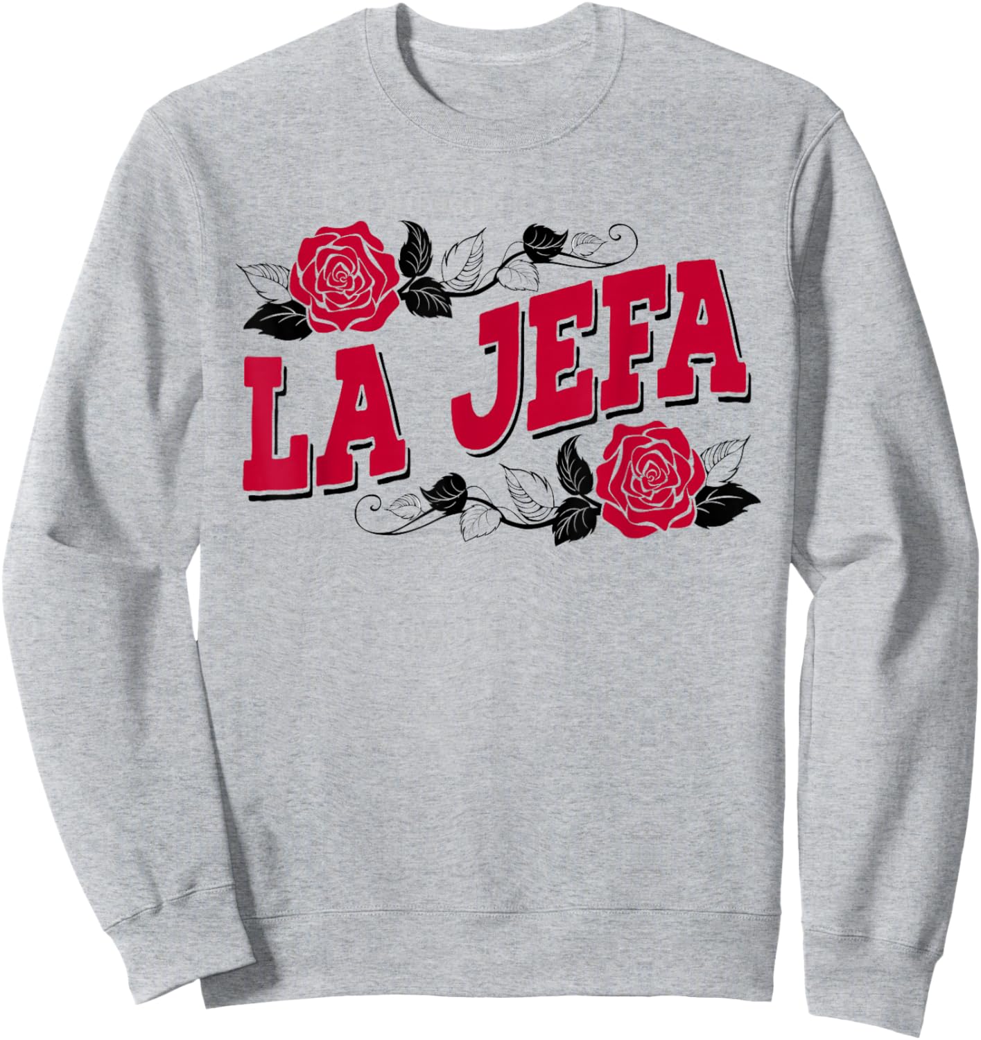 La Jefa Funny Spanish Boss Lady Latina Mom Latinx Hispanic Sweatshirt - Sweatshirt | Ash