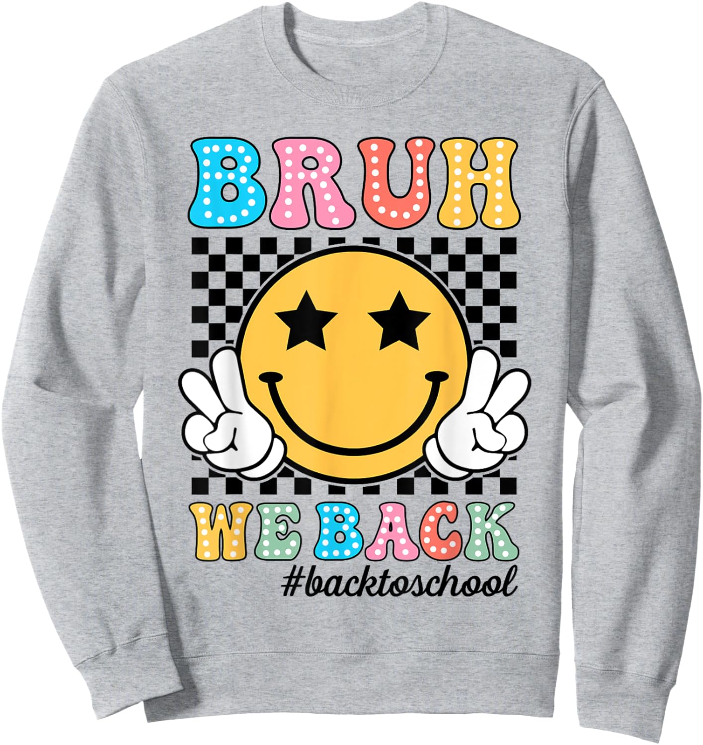 Bruh We Back Teachers Retro Back To School Boys Girls Kids Sweatshirt - Sweatshirt | Ash