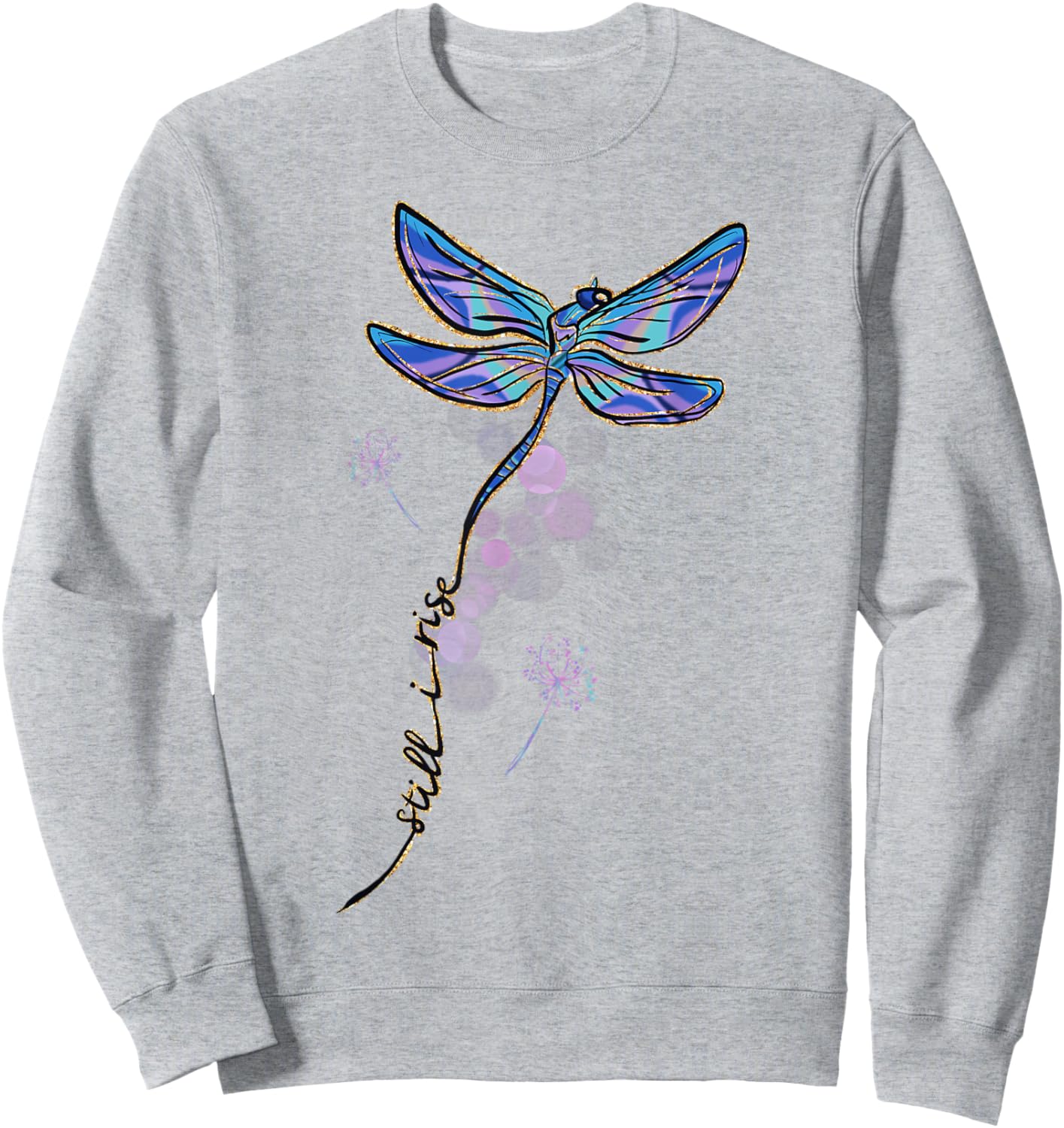 Motivational Dragonfly Still I Rise Perseverance Positive Sweatshirt - Sweatshirt | Ash