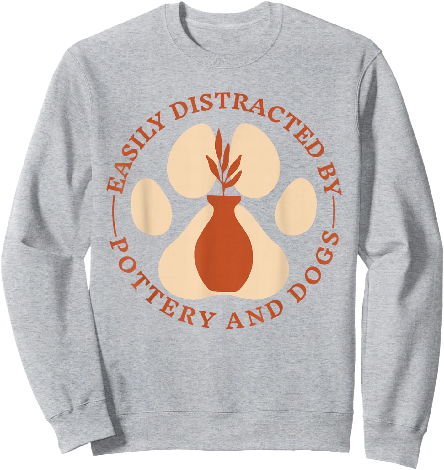 Easily Distracted by Pottery and Dog, Pottery Maker Doglover Sweatshirt - Sweatshirt | Ash