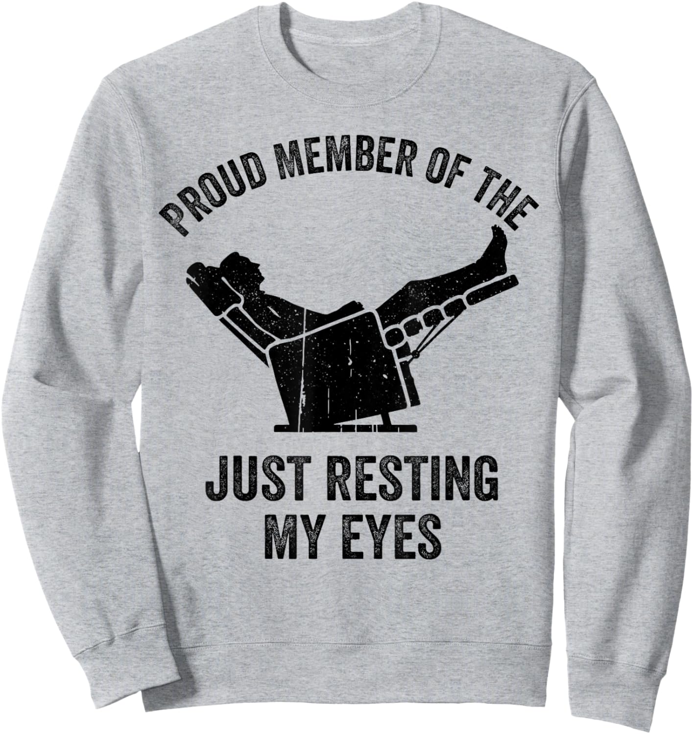 Proud Member of Just Resting My Eyes Father's Day Dad Joke Sweatshirt - Sweatshirt | Ash