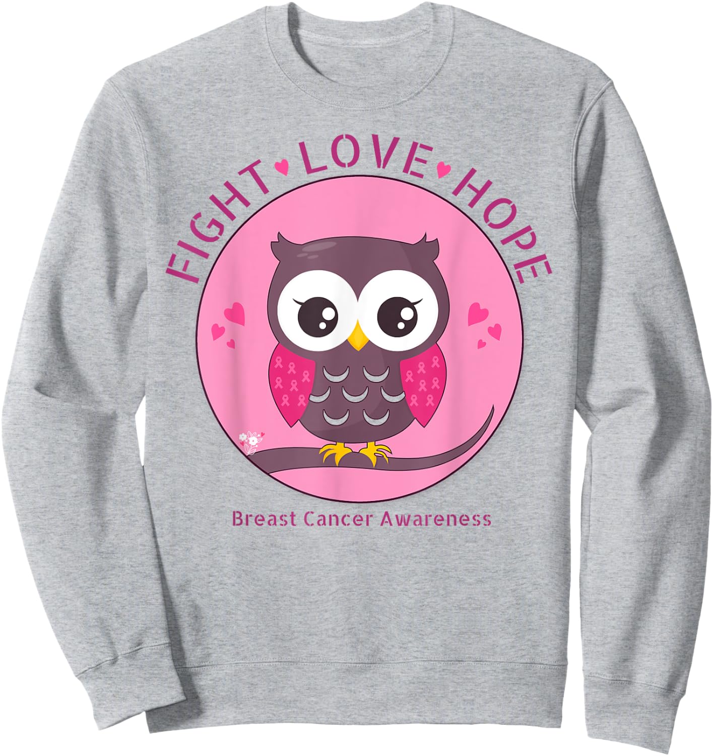 Pink Cute Owl Hearts Fight,Love,Hope Breast Cancer Awareness Sweatshirt - Sweatshirt | Ash
