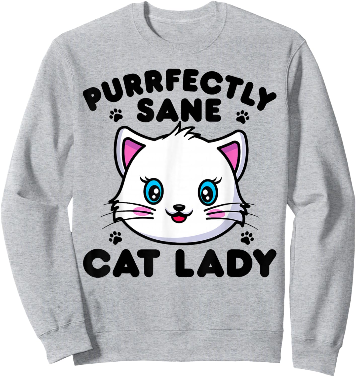 Purrfectly Sane Cat Lady Funny Women Kitty Kitten Lovers Sweatshirt - Sweatshirt | Ash