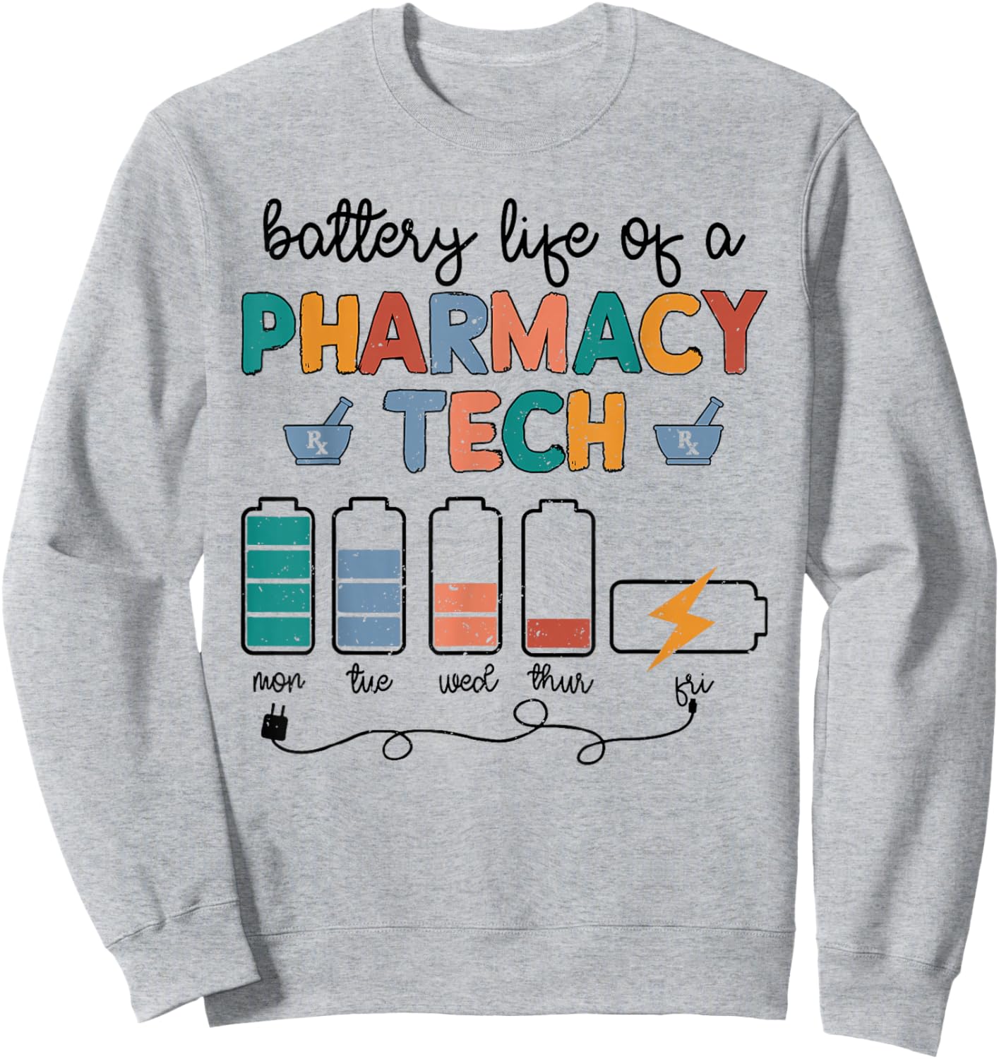 Pharmacist Battery Life Of Pharmacy Technician Nurse 2024 Sweatshirt - Sweatshirt | Ash