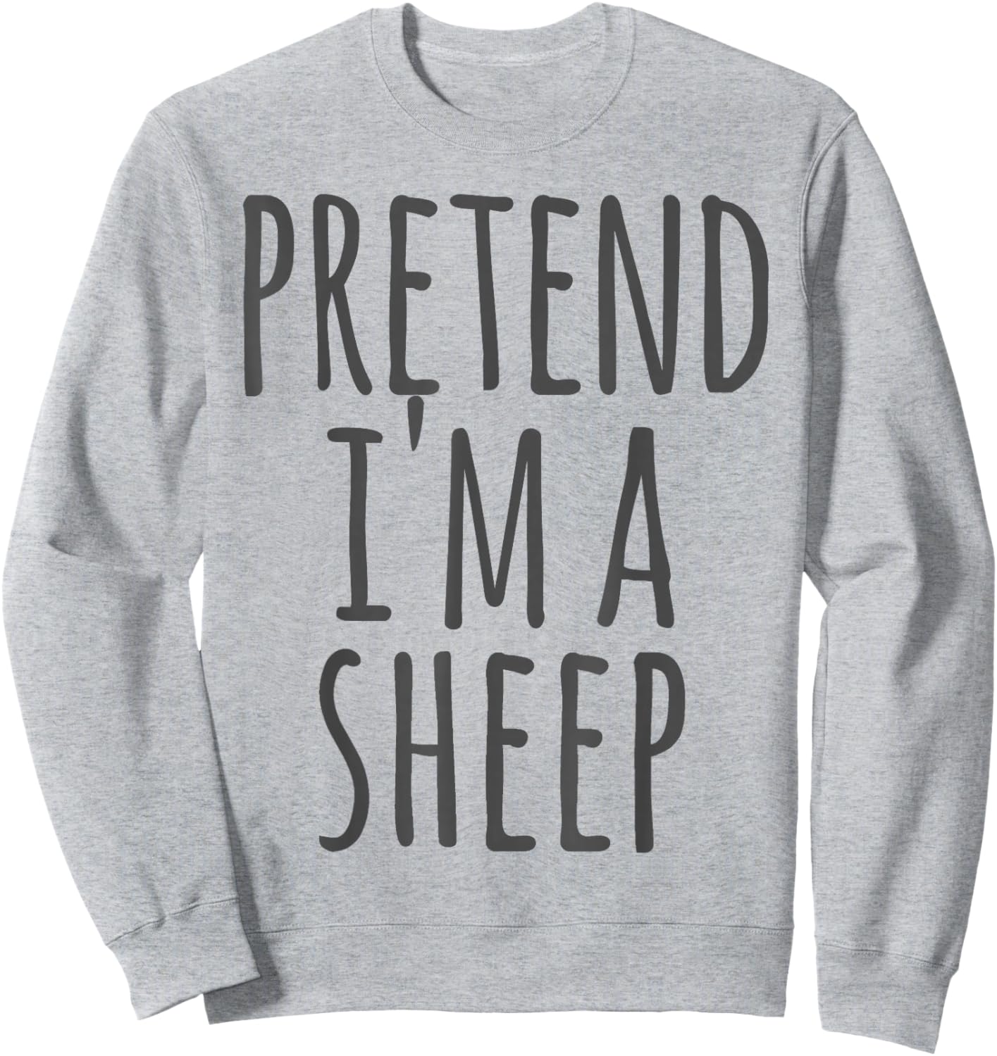 Sheep - Halloween Funny Costume Pretend I'm A Sweatshirt - Sweatshirt | Ash
