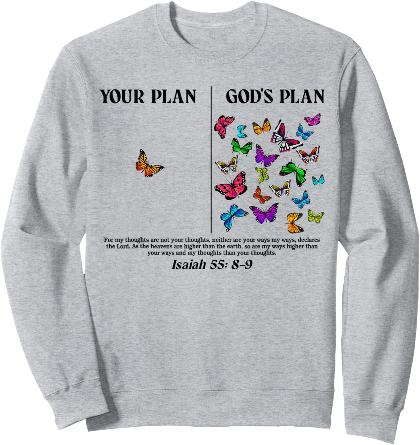 Your Plan And God's Plan Butterflies Isaiah 55:8-9 Sweatshirt - Sweatshirt | Ash
