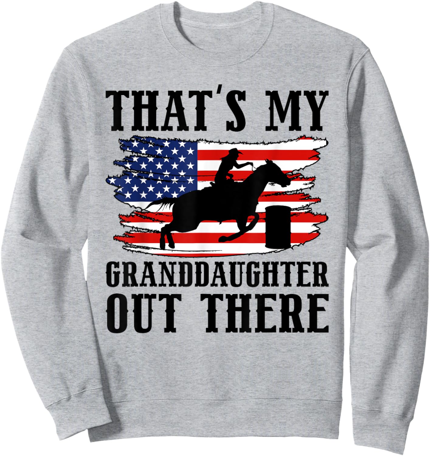 My Granddaughter Barrel Racing Grandpa Of A Barrel Racer Sweatshirt - Sweatshirt | Ash